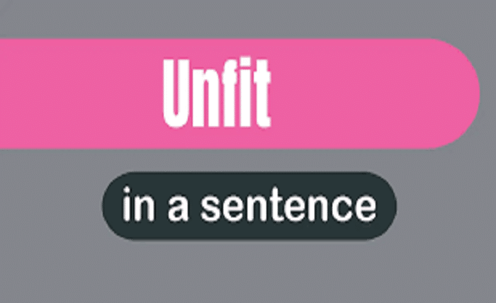 Unfit in a Sentence